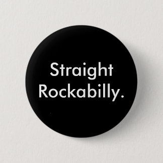 Straight Rockabilly Button