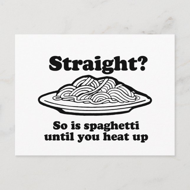 STRAIGHT? So is spaghetti Postcard (Front)