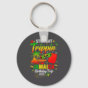 Straight Tripn' Jamaica Vacation 2026 Birthday Fam Keychain