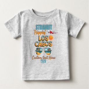 Straight Trippin' Los Cabos 2025 Fun Vacation Baby T-Shirt