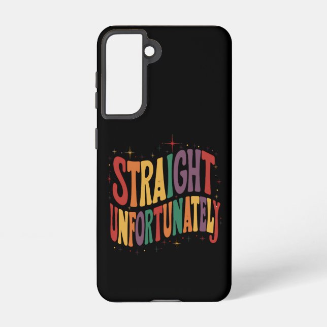 Straight Unfortunately Groovy LGBTQ Pride Gay Samsung Galaxy S21 Case (Back)