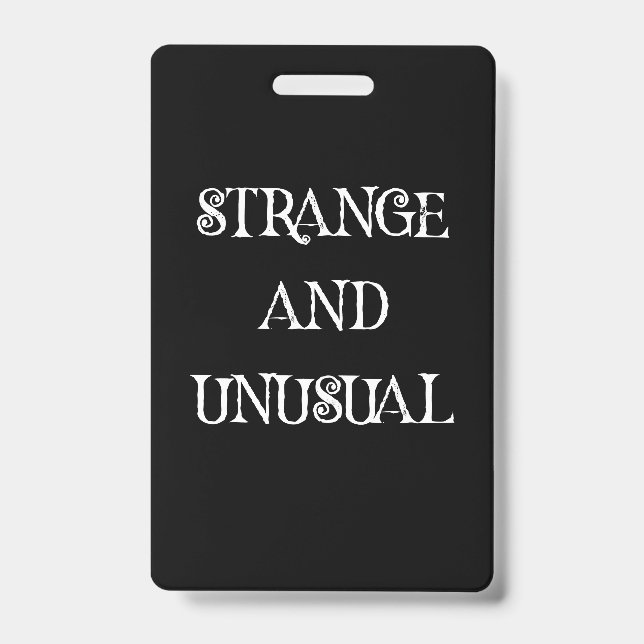 Strange and Unusual Gothic Quote Design Badge (Front)