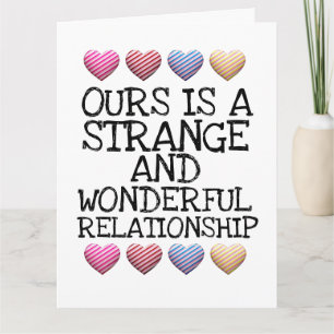 STRANGE AND WONDERFUL FUNNY ROMANTIC GREETING CARD