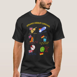 Strange German Language Sayings Quotes English Tea T-Shirt