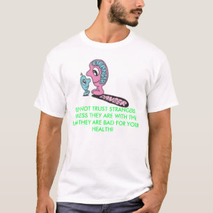 stranger danger T-Shirt