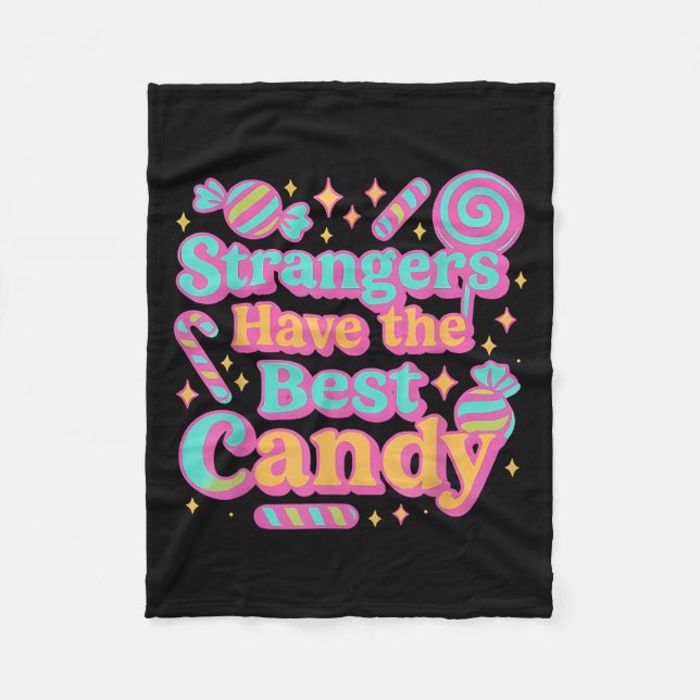 Strangers Have The Best Candy Funny Candy  Fleece Blanket (Front)