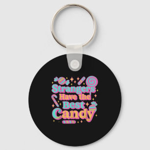 Strangers Have The Best Candy Funny Candy Keychain