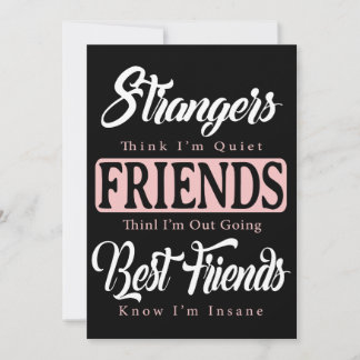 strangers think I am quiet friends think I am out