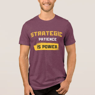 strategic patience is power. philosophical quotes Tri-Blend shirt