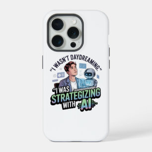Strategizing with AI – Funny Daydreaming Slogan iPhone 15 Pro Case
