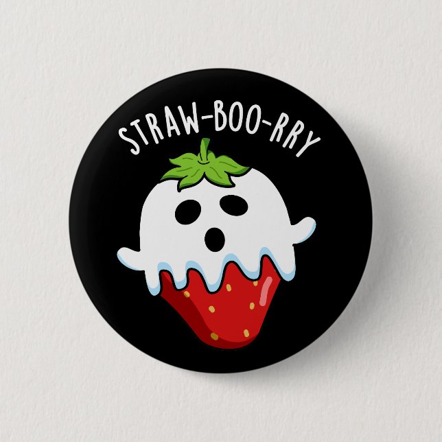 Straw-boo-rry  Funny Strawberry Pun Dark BG 2 Inch Round Button (Front)