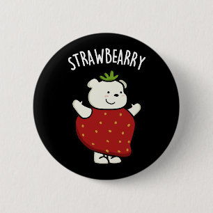 Strawbeary Funny Strawberry Bear Pun Dark BG 2 Inch Round Button