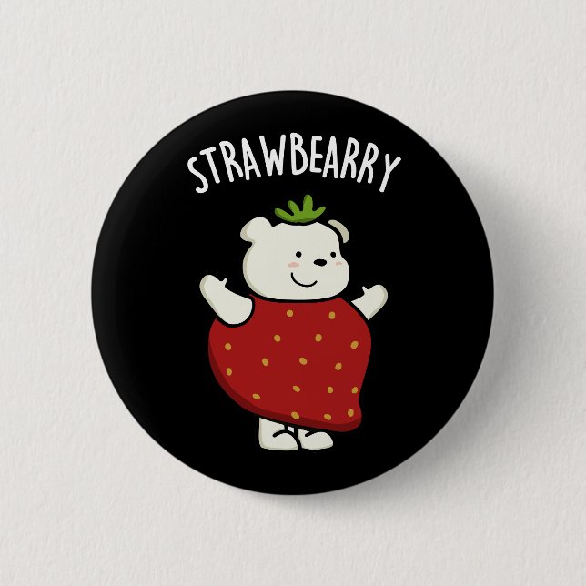 Strawbeary Funny Strawberry Bear Pun Dark BG 2 Inch Round Button (Front)