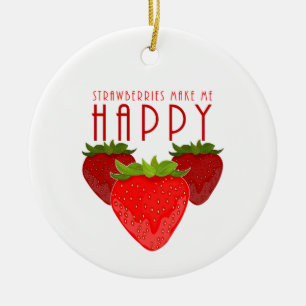 Strawberries Make Me Happy Cute Strawberry Ceramic Ornament