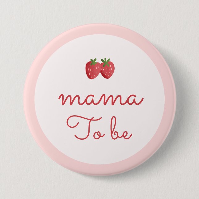 Strawberry Baby Shower Mama To Be 3 Inch Round Button (Front)