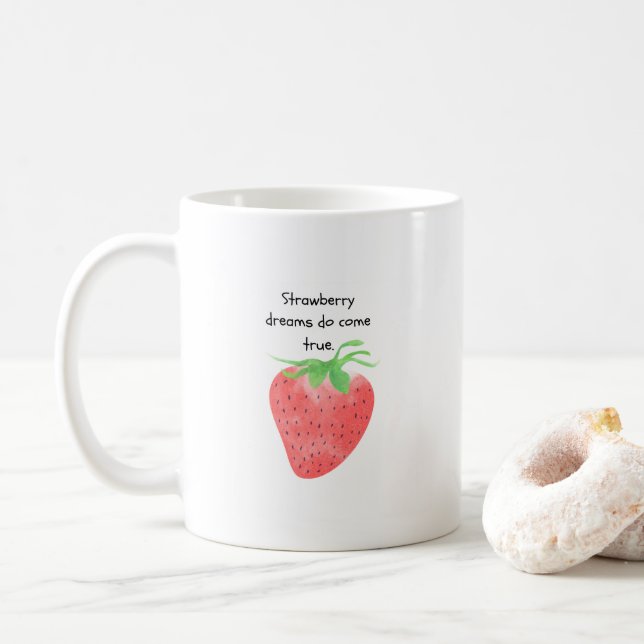 Strawberry dreams do come true- Coffee Mug (With Donut)