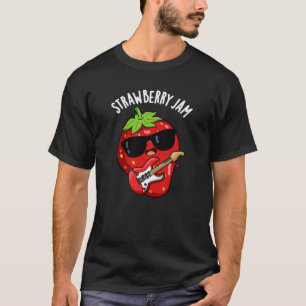 Strawberry Jam Funny Fruit Pun Dark BG T-Shirt