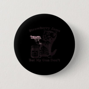 Strawberry Jams But My Gun Don't Funny Cat For Men 2 Inch Round Button