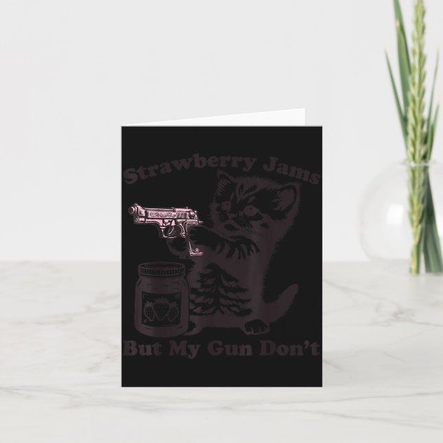 Strawberry Jams But My Gun Don't Funny Cat For Men Card (Front)