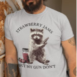 Strawberry Jams But My Gun Don't Funny Meme T-Shirt<br><div class="desc">You may change the style of this shirt by choosing More > under the style option. It may be personalized in the area provide or customizing by choosing the click to customize further option and changing the name, initials or words. You may also change the text colour and style or...</div>