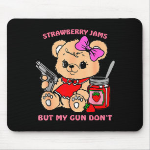 Strawberry Jams But My Gun Don't Funny Teddy Bear Mouse Pad