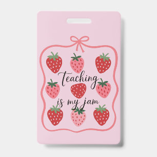 Strawberry Lover Teacher Teaching is My Jam  Badge