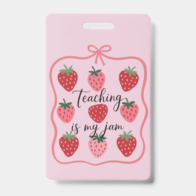 Strawberry Lover Teacher Teaching is My Jam  Badge (Front)