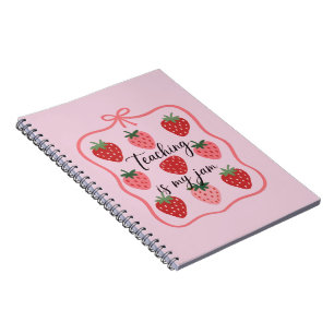 Strawberry Lover Teacher Teaching is My Jam  Notebook