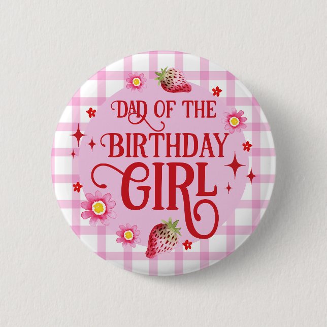 Strawberry + Pink Gingham Dad of the Birthday Girl 2 Inch Round Button (Front)