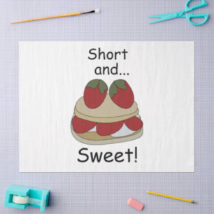 Strawberry Shortcake Short and Sweet Funny Quote Tissue Paper