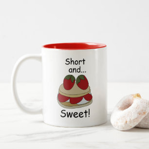Strawberry Shortcake Short and Sweet Funny Quote Two-Tone Coffee Mug