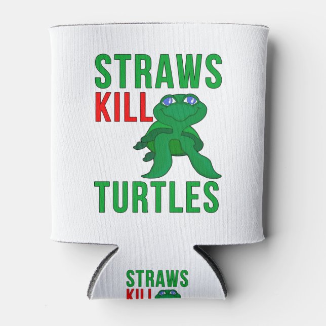 Straws Kill Turtles Can Cooler (Front)
