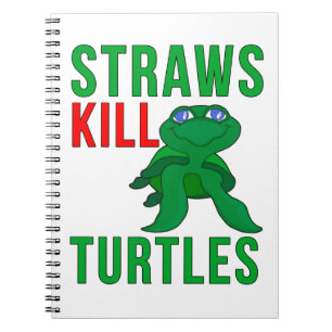 Straws Kill Turtles Notebook