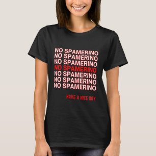 Streamer Alisha Meme No Spamerino In The Chaterino T-Shirt