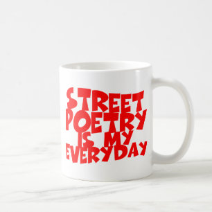 Street Poetry Is My Everyday Coffee Mug