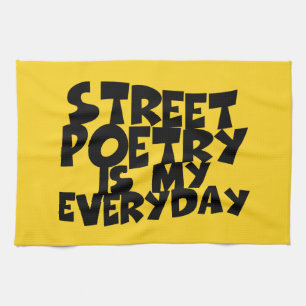 Street Poetry Is My Everyday Kitchen Towel