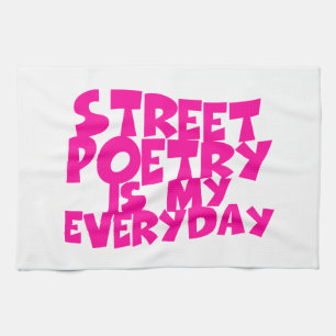 Street Poetry Is My Everyday Kitchen Towel