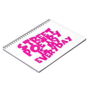 Street Poetry Is My Everyday Notebook