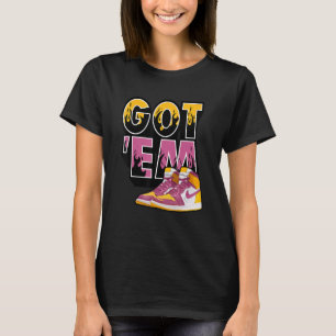 Streetwear Shoes Got Em Match High Og Brotherhood  T-Shirt