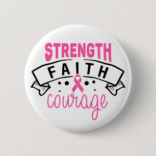 Strength Faith Courage Breast Cancer Awareness 2 Inch Round Button