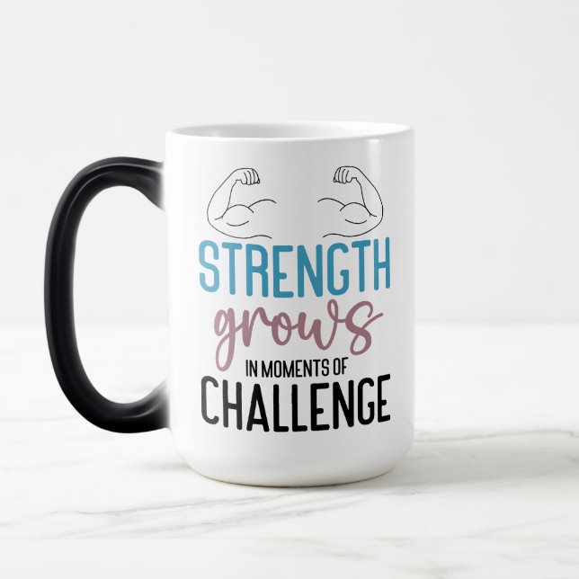 Strength Grows in Moment of Challenge Mug (Left)