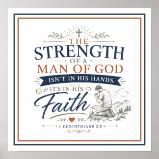 Strength Of Man Is Faith Motivational Bible Quote Poster