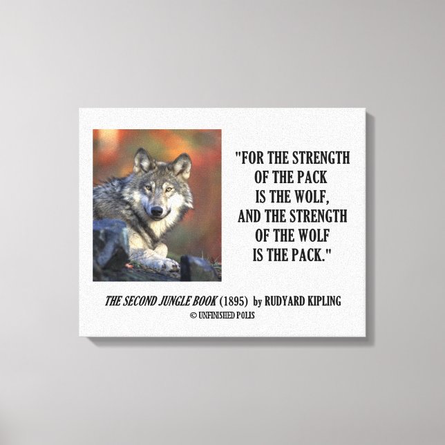 Strength Of The Pack Is The Wolf Kipling Quote Canvas Print (Front)