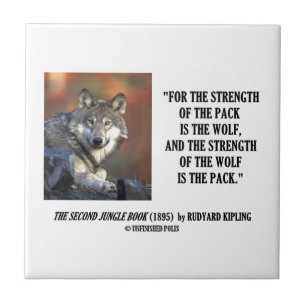 Strength Of The Pack Is The Wolf Kipling Quote Tile
