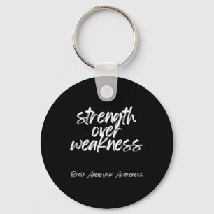 Strength Over Weakness - Brain Aneurysm Awareness Keychain