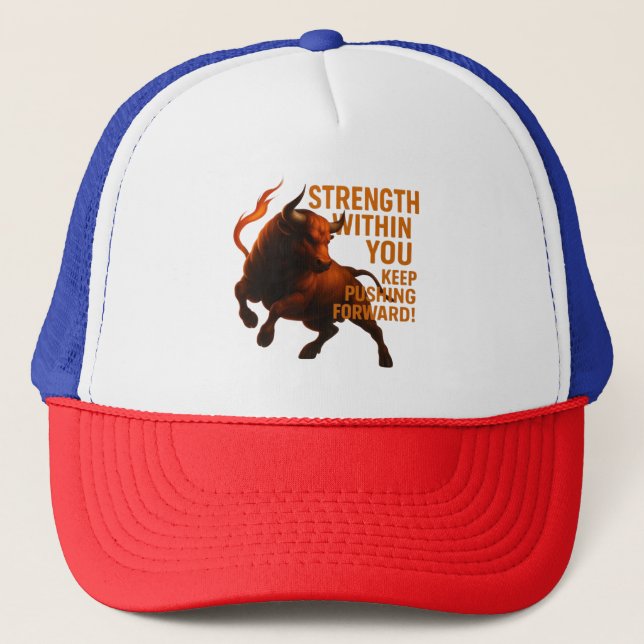 STRENGTH WITHIN YOU KEEP PUSHING FORWARD TRUCKER HAT (Front)