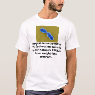strep1, Streptococcus pyogenes-  The flesh-eati... T-Shirt