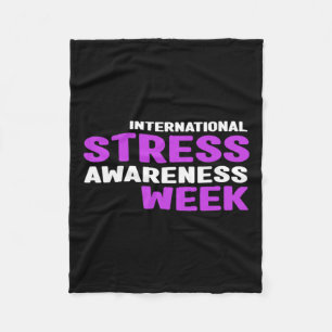 Stress Awareness - International Stress Awareness  Fleece Blanket