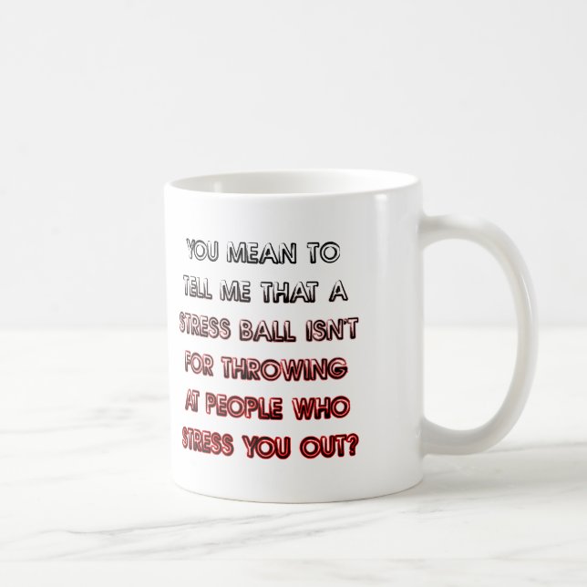 Stress Ball Funny Mug Or Travel Mug (Right)