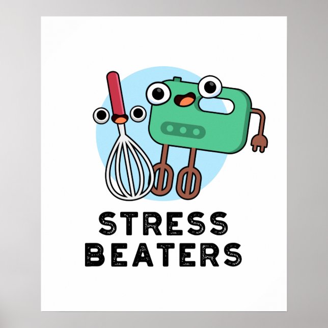Stress Beaters Funny Baking Whisk Pun Poster (Front)